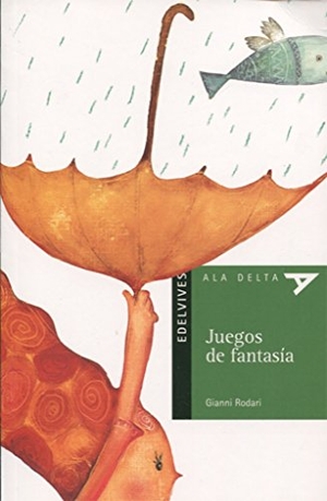 Rodari, Gianni. Juegos de fantasía. Editorial Luis Vives (Edelvives), 2004.