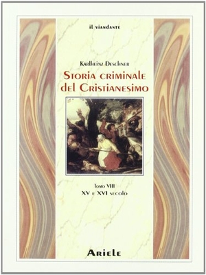 Deschner, Karlheinz. XV e XVI secolo. Ariele, 2007.