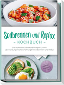 Sodbrennen und Reflux Kochbuch: Die leckersten Schonkost Rezepte für eine abwechslungsreiche Ernährung bei Sodbrennen und Reflux - inkl. Fingerfood, Aufstrichen & Getränken