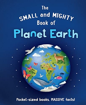 Brereton, Catherine. The Small and Mighty Book of Planet Earth - Pocket-Sized Books, Massive Facts!. Welbeck Publishing Group Limited, 2022.