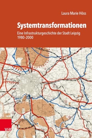 Höss, Laura Marie. Systemtransformationen - Eine Infrastrukturgeschichte der Stadt Leipzig 1980-2000. Vandenhoeck + Ruprecht, 2025.