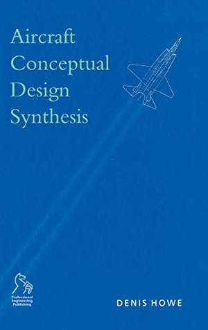 Howe. Aircraft Conceptual Design Synthesis. John Wiley & Sons, 2005.