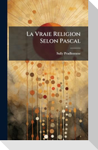 La Vraie Religion Selon Pascal
