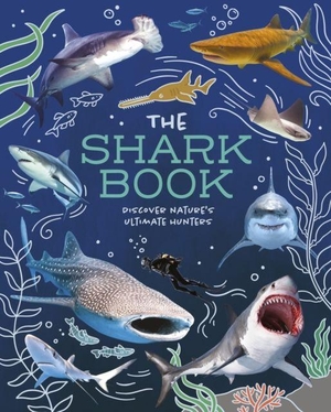 Martin, Claudia. The Shark Book - Discover Nature's Ultimate Hunters. Arcturus Publishing Ltd, 2026.