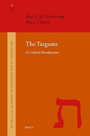 Flesher, Paul V M / Bruce D Chilton. The Targums - A Critical Introduction. Brill, 2011.