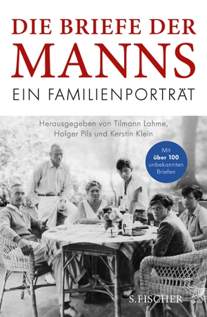 Klein, Kerstin / Tilmann Lahme et al (Hrsg.). Die Briefe der Manns - Ein Familienporträt. FISCHER, S., 2016.