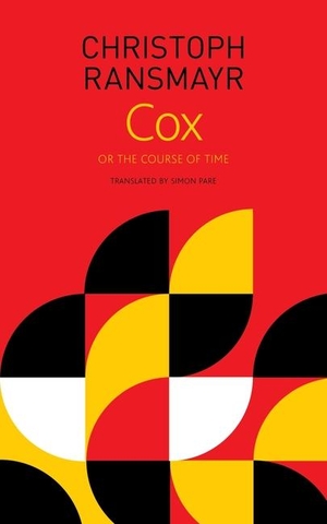 Ransmayr, Christoph. Cox - Or the Course of Time. Seagull Books, 2020.