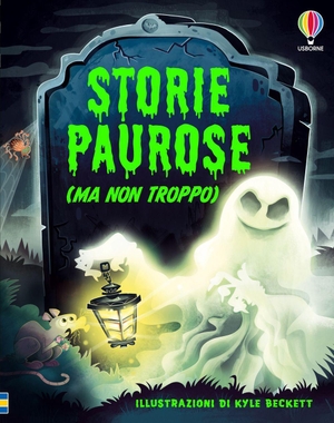 Baer, Sam / Rob Lloyd Jones. Storie paurose (ma non troppo). Usborne, 2026.