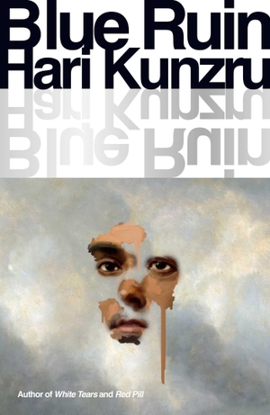 Kunzru, Hari. Blue Ruin. Simon + Schuster UK, 2024.