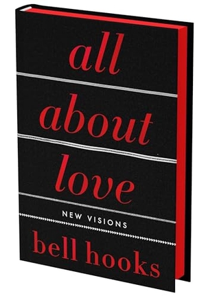 Hooks, Bell. All About Love: The Deluxe Collector's Edition - New Visions. Harper Collins Publ. USA, 2025.