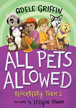 Griffin, Adele. All Pets Allowed: Blackberry Farm 2. Little, Brown Books for Young Readers, 2021.