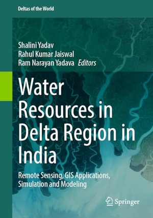 Yadav, Shalini / Rahul Jaiswal et al (Hrsg.). Water Resources in Delta Region in India - Remote Sensing, GIS Applications, Simulation and Modeling. Springer-Verlag GmbH, 2026.
