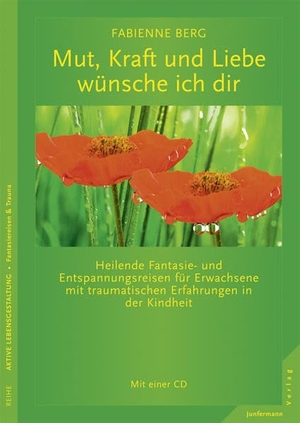 Berg, Fabienne. Mut, Kraft und Liebe wünsche ich dir - Fantasiereisen für Erwachsene mit traumatischen Erfahrungen in der Kindheit.. Junfermann Verlag, 2012.