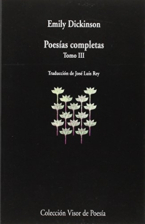 Dickinson, Emily / José Luis Rey Cano. Poesías completas III. Visor libros, S.L., 2015.