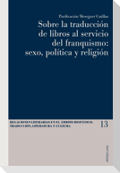 Sobre la traducción de libros al servicio del franquismo: sexo, política y religión