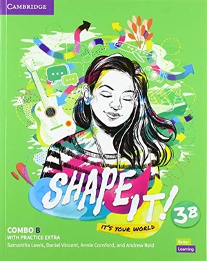 Lewis, Samantha / Vincent, Daniel et al. Shape It! Level 3 Combo B Student's Book and Workbook with Practice Extra. Cambridge University Press, 2020.