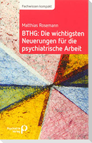 BTHG: Die wichtigsten Neuerungen für die psychiatrische Arbeit