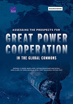 Cohen, Raphael S / Kepe, Marta et al. Assessing the Prospects for Great Power Cooperation in the Global Commons. RAND Corporation, 2023.