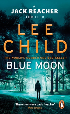 Child, Lee. Blue Moon - (Jack Reacher 24). Transworld Publ. Ltd UK, 2020.