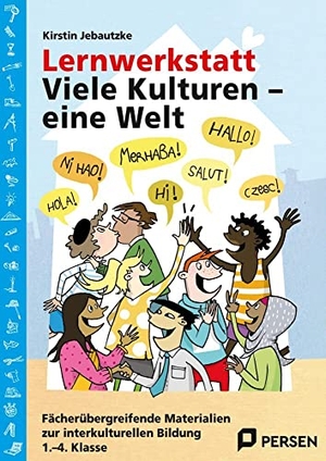 Jebautzke, Kirstin. Lernwerkstatt: Viele Kulturen - eine Welt - Fächerübergreifende Materialien zur interkulturellen Bildung (1. bis 4. Klasse). Persen Verlag i.d. AAP, 2022.