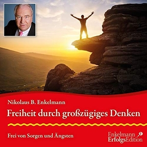 Enkelmann, Nikolaus B.. Freiheit durch großzügiges Denken - Frei von Sorgen und Ängsten. Rabenmütter Verlag UG, 2020.