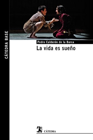 Calderón De La Barca, Pedro. La vida es sueño. Ediciones Cátedra, 2015.