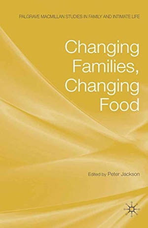 Jackson, P. (Hrsg.). Changing Families, Changing Food. Palgrave Macmillan UK, 2009.