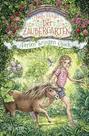 Möhle, Nelly. Der Zaubergarten - Ferien bringen Glück - Band 6. FISCHER Sauerländer, 2022.