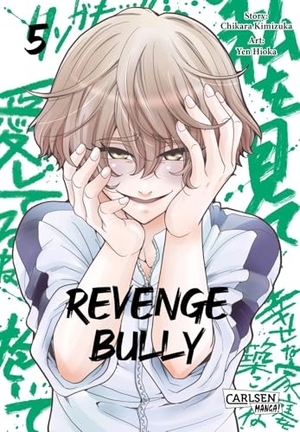 Kimizuka, Chikara. Revenge Bully  5 - Packender Manga-Thriller um die gefährlichen Folgen von Mobbing. Carlsen Verlag GmbH, 2024.