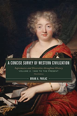 Pavlac, Brian A.. A Concise Survey of Western Civilization - Supremacies and Diversities throughout History, Volume 2: 1500 to the Present, Third Edition. Rowman & Littlefield Publishers, 2019.