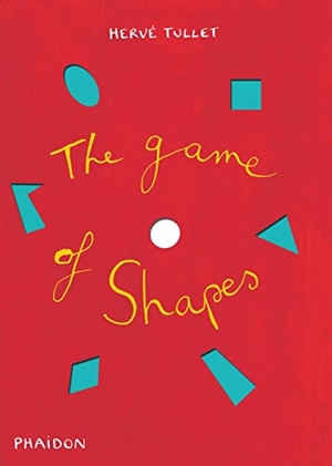 Tullet, Hervé. The Game of Shapes. Phaidon Press, 2015.