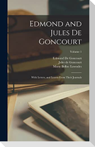 Edmond and Jules De Goncourt: With Letters, and Leaves From Their Journals; Volume 1