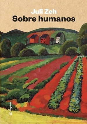 Zeh, Juli. Sobre Humanos. Vegueta Ediciones, 2024.