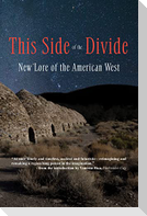 This Side of the Divide: New Lore of the American West