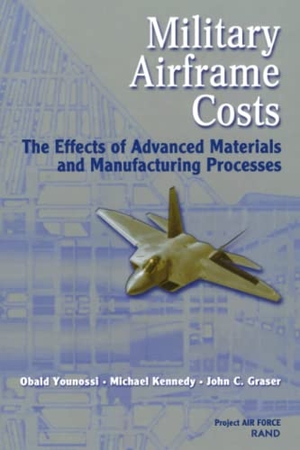 Younossi, Obaid. Military Airframe Costs: The Effects of Advances Materials and Manufacturing Processes. RAND Corporation, 2001.