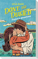 Done and dusted. Fuoco e passione