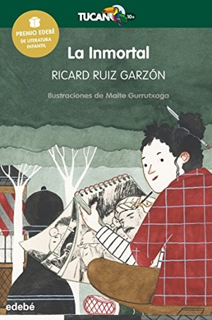 Ruiz Garzón, Ricard / Maite Gurrutxaga. La inmortal. Editorial Edebé, 2017.