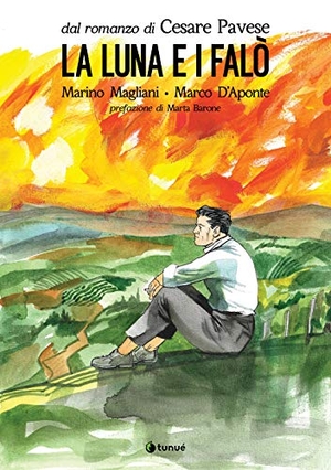 Magliani, Marino / Marco D'Aponte. La luna e i falò da Cesare Pavese. Tunué, 2021.