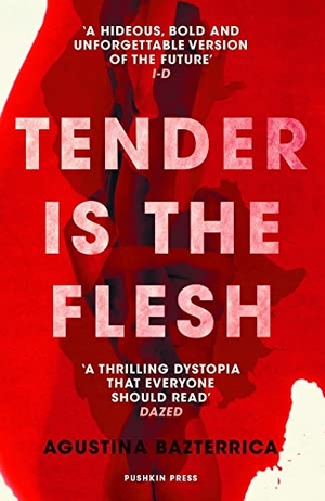 Bazterrica, Agustina. Tender is the Flesh. Pushkin Press, 2020.