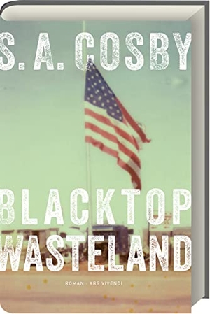 Cosby, S. A.. Blacktop Wasteland - Kriminalroman. Ars Vivendi, 2021.