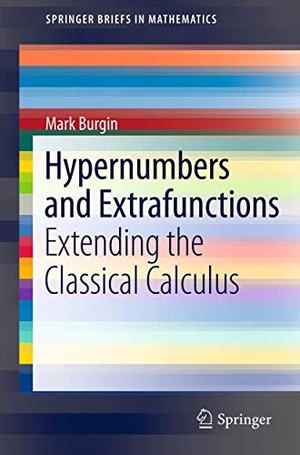 Burgin, Mark. Hypernumbers and Extrafunctions - Extending the Classical Calculus. Springer Nature B.V., 2012.