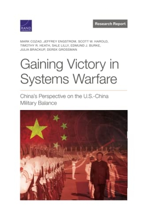 Cozad, Mark / Engstrom, Jeffrey et al. Gaining Victory in Systems Warfare - China's Perspective on the U.S.-China Military Balance. RAND Corporation, 2023.