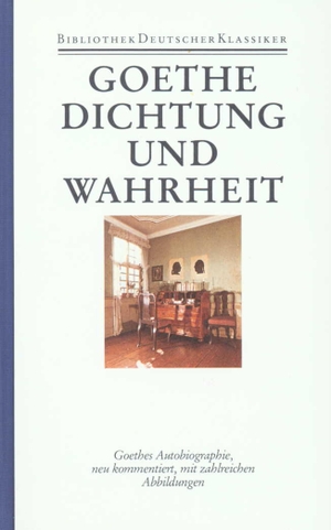 Goethe, Johann Wolfgang. Autobiographische Schriften 1. Dichtung und Wahrheit - Aus meinem Leben. Deutscher Klassikerverlag, 1986.