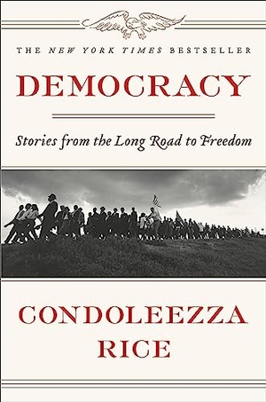 Rice, Condoleezza. Democracy. Hachette Book Group, 2017.