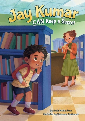 Amin, Anita Nahta. Jay Kumar Can Keep a Secret. Capstone, 2027.