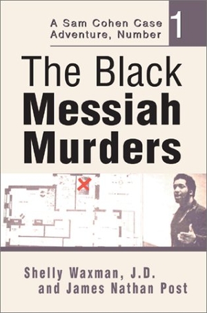 Waxman, Shelly. The Black Messiah Murders - A Sam Cohen Case Adventure, Number 1. iUniverse, 2003.