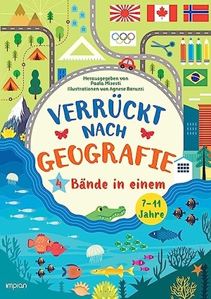 Misesti, Paola. Verrückt nach Geografie - 4 Bände in einem: Flaggen | Karten | Landschaften | Städte. Impian GmbH, 2024.