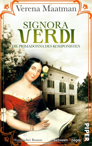 Maatman, Verena. Signora Verdi. Die Primadonna des Komponisten - Historischer Roman | Historische Romanbiografie zwischen Liebe und italienischem Freiheitskampf im 19. Jahrhundert. Piper Verlag GmbH, 2026.