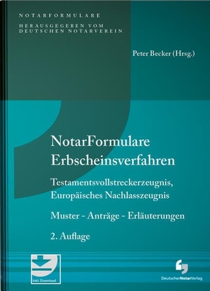 Becker, Peter / Miller, Matthias et al. Notarformulare Erbscheinsverfahren - Testamentsvollstreckerzeugnis, Europäisches Nachlasszeugnis Muster - Anträge - Erläuterungen. Deutscher Notarverlag, 2025.