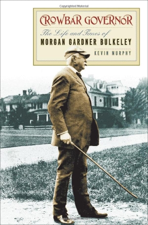 Murphy, Kevin. Crowbar Governor - The Life and Times of Morgan Gardner Bulkeley. Wesleyan University Press, 2011.